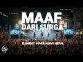 Download Lagu Maaf Dari Surga – Element | Heavy Metal Cover  Powerful Guitar \u0026 Emotional Metal Version MP3