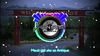 Download Mauli gid ako sa Antique - Dj JhanSasi Remix 2021 | Antique Mix Club Official MP3