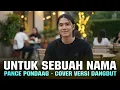 Lagu UNTUK SEBUAH NAMA - PANCE PONDAAG | COVER VERSI DANGDUT