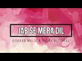 Download Lagu Armaan Malik \u0026 Palak Muchhal - Jab Se Mera Dil [Hindi + English] Lyrics
