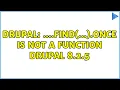 Drupal find once is not a function Drupal 8 2 5
