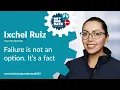 Failure is Not an Option It s a Fact - Ixchel Ruiz