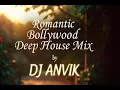 Lagu Romantic Bollywood Deep House Mix | Late Night Chill House Party DJ Mix | DJ ANVIK