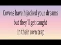 Download Lagu Covens have hijacked your dreams but they'll get caught in their own trap