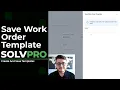 How to Create Use Work Order Templates in SolvPro