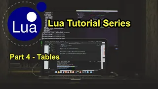 Part 4 - Tables Lua Tutorial Series 2021