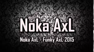 Download [ Breakbeat Remix ] Noka AxL - Funky AxL 2015 MP3