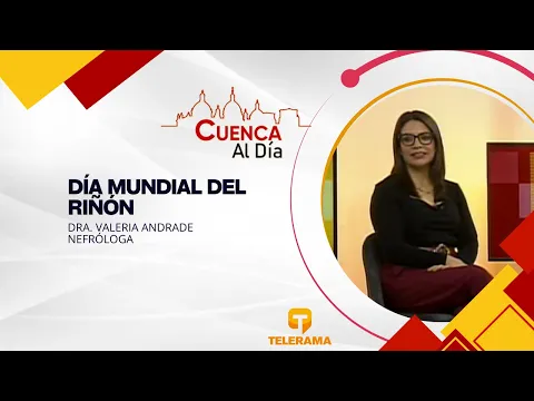 Día Mundial del riñón, con la Dra. Valeria Andrade