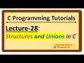 C-Programming Tutorials Lecture-28 - Structures and Unions in C