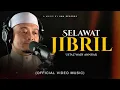 Lagu Selawat Jibril - Ustaz Wadi Annuar (Official Music Video)