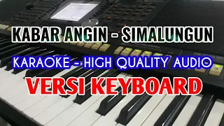 Download KARAOKE KABAR-KABAR ANGIN / Lagu Simalungun JHON ELIAMAN SARAGIH / Lirik Berjalan/ HQ Audio MP3