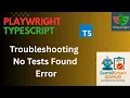 Playwright Fix No Tests Found Error in Playwright Common Mistakes Solutions