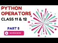 Python Operators Explained with Examples Class 11 12 Arithmetic Logical Relational CUET