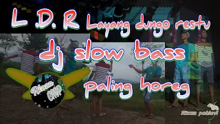 Download Dj layang dungo restu ( L.D.R ) slow bass paling horeg, MP3