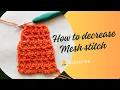 How to decrease decreasing mesh stitch crochet