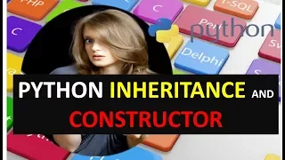 PYTHON INHERITANCE AND CONSTRUCTOR TUTORIAL 15