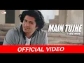 Download Lagu Main Tujhe Naa | Adeel Malik | B2 Labels | Official Music Video 2020
