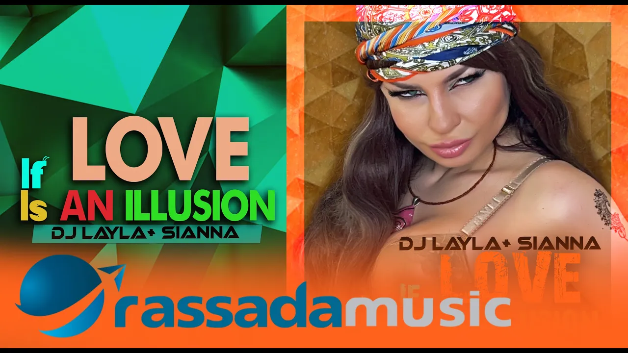 Dj Layla + Sianna -  If Love Is An Illusion (2022)