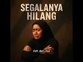 Lagu SEGALANYA HILANG