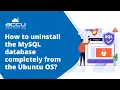 How to Completely Uninstall MySQL from Ubuntu - Step-by-Step Guide AccuWeb Hosting