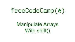 Manipulate Arrays With shift - Free Code Camp