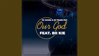 our god feat bii kie 