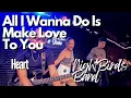 Download Lagu All I Wanna Do Is Make Love To You - Heart | Maddy VD