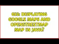 GIS Displaying Google Maps and OpenStreetMap map in Java 3 Solutions