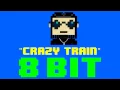 Download Lagu Crazy Train (8 Bit Remix Cover Version) [Tribute to Ozzy Osbourne] - 8 Bit Universe