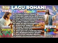 Download Lagu KUMPULAN LAGU ROHANI NONSTOP PILIHAN TERBAIK 2025 - KU PERLU ENGKAU TUHAN
