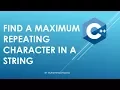 C Program to find Maximum Repeating Character in a string