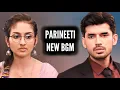 Download Lagu Parineeti - NEW BGM | Ep 1163
