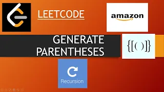 LEETCODE GENERATE PARENTHESES AMAZON CODING INTERVIEW