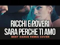 Download Lagu Sara Perche Ti Amo (Ricchi E Poveri  2025 Club Remix by Geo Da Silva \u0026 George Buldy)