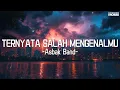 Download Lagu Ternyata Salah Mengenalmu - Asbak Band (Official Lyric Video)