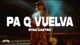 Ryan Castro - Pa q vuelva (Letra)