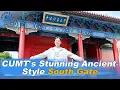CUMT s Stunning Ancient Style South Gate