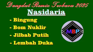 dj dangdut nasidaria terbaru 2025 full album dangdut remix nasidaria full album 
