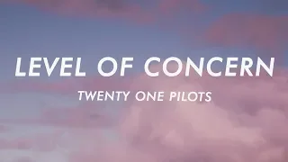 twenty one pilots - Level of Concern