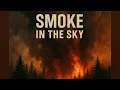 Download Lagu SMOKE IN THE SKY.     Official video  