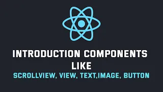 Learn React Native ScrollView View Text Image Button - Basic Components Tech Skill Builder