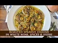 Roasted Spanish Onions in White Wine Spices Herbs