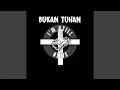 Download Lagu BUKAN TUHAN