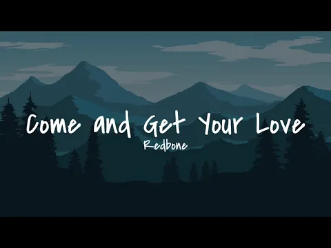 Download MP3 Redbone-Come and Get Your Love (lyrics)