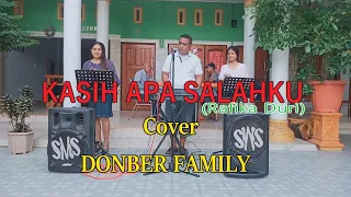 Download KASIH APA SALAHKU-(Rafika Duri)Cover By-DONBERS FAMILY Channel  (DFC) Malaka MP3