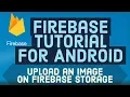 Firebase Android Tutorial 8 - How to Upload an image on Firebase storage