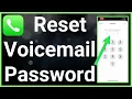 How To Reset Voicemail Password Even If You Forgot It