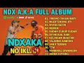 Download Lagu NDX A.K.A Full Album NO IKLAN