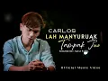 Download Lagu Carlos ll Lah Manyuruak Tampak Juo (Official Music Video)