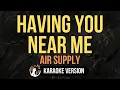 Lagu Having You Near Me - Air Supply (4K HD Karaoke) @singitloudkaraoke